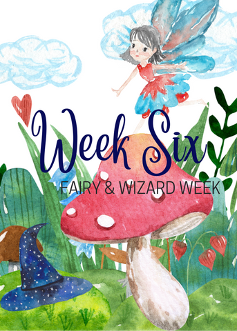 Week 6-July 22nd-26th Fairy and Wizards Week Morning for Age 5-8